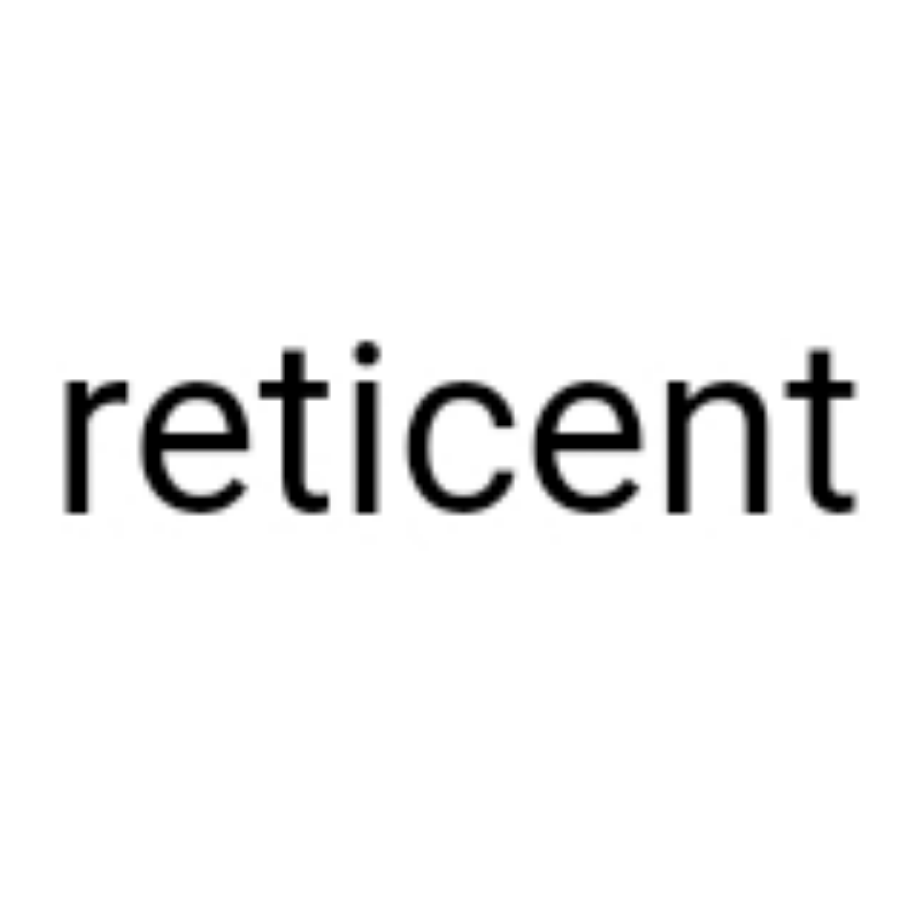 `reticent