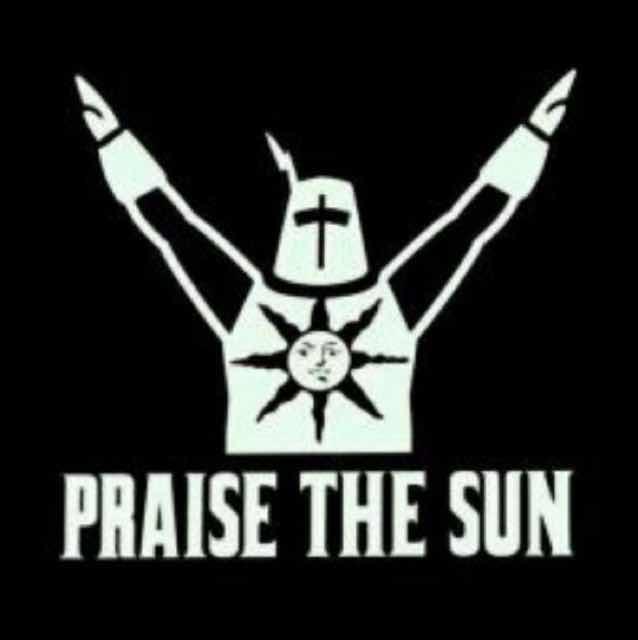 praise the sun